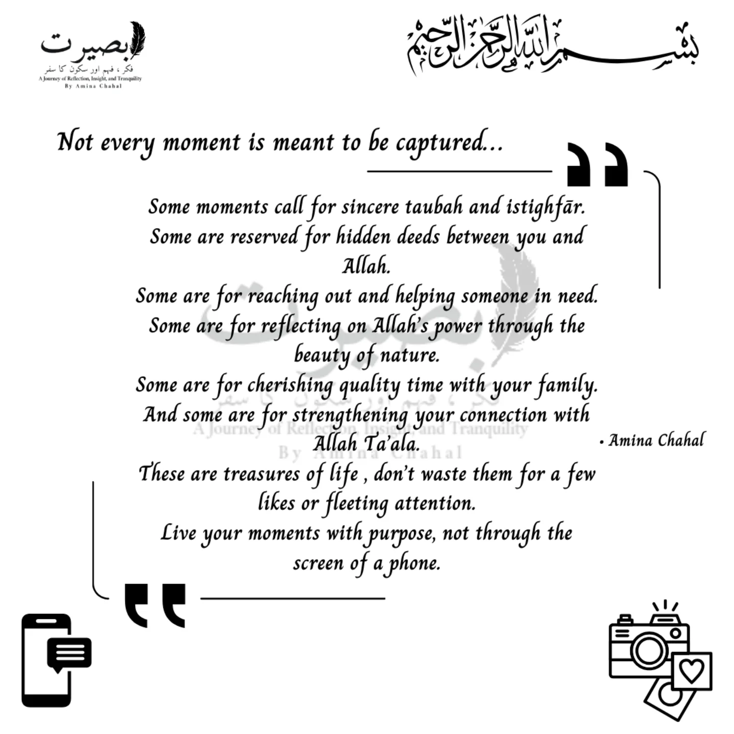 Not every moment is meant to be captured, some are meant to be lived with Allah, in reflection, love, and purpose.