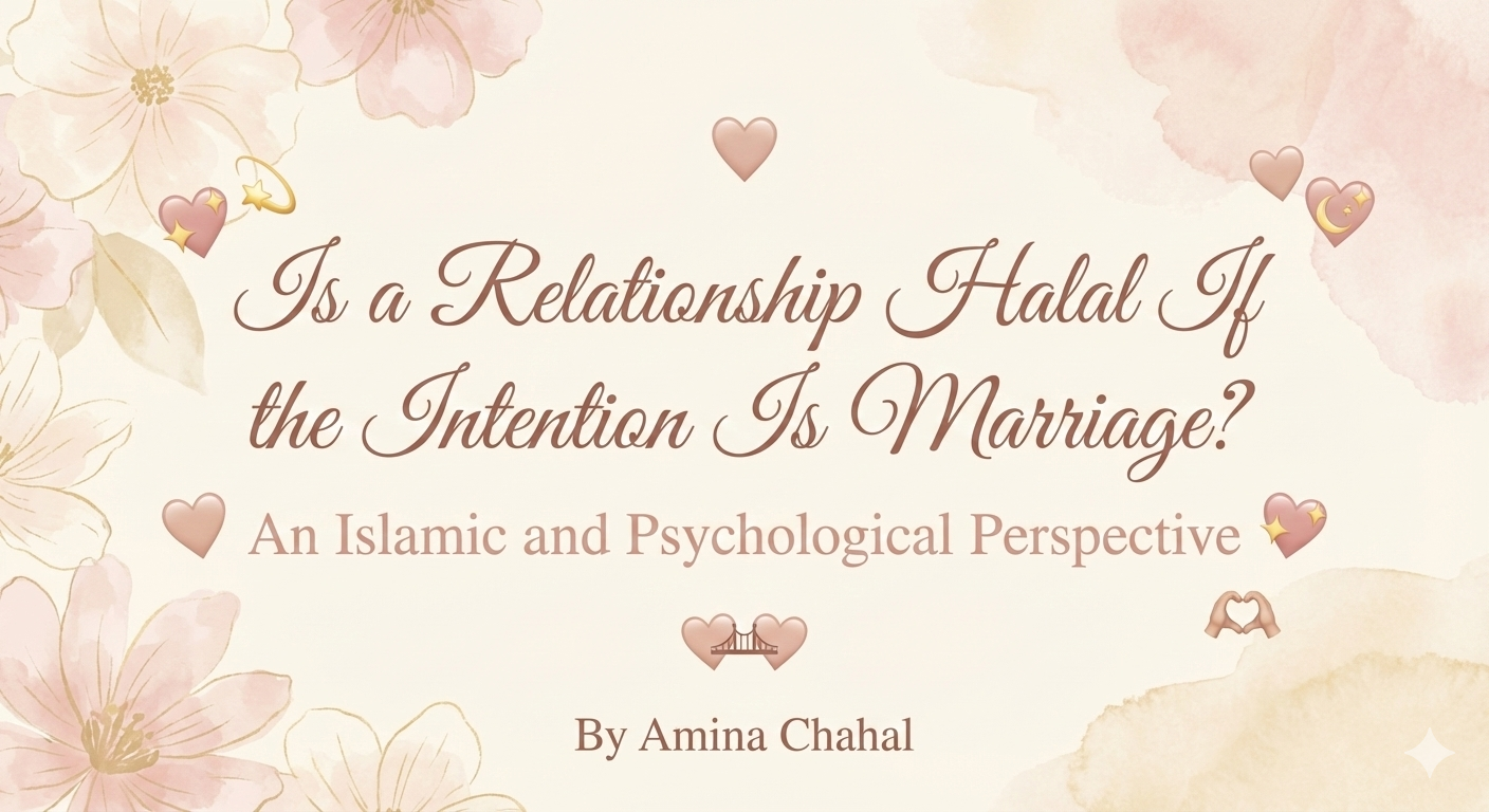 Is a Relationship Halal If the Intention Is Marriage?
